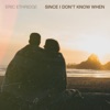 Since I Don't Know When - Single