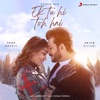 Ek Tu Hi Toh Hai - Single