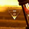 The Time Is Running Out - Single album lyrics, reviews, download