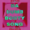 Da Dumb Booty Song - Single album lyrics, reviews, download