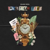 Take Your Time by Blakk Soul