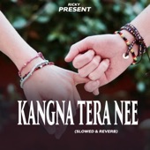 Kangna Tera Nee (Slowed and Reverb) artwork
