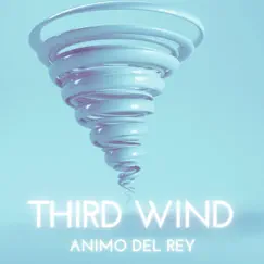 Third Wind the Mixtape by Animo Del Rey album reviews, ratings, credits