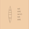 We Are Who We Are - Single