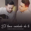 El Tiene Cuidado De Ti - Single