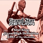 Jizzm High Definition & Soul King - GrandStar Return (feat. J-Ro)