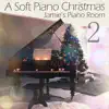 A Soft Piano Christmas 2 (feat. Jamie Vizard) - EP album lyrics, reviews, download