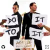 Do It To It (Tiësto Remix) [feat. Cherish & Tiësto] - Single album lyrics, reviews, download
