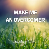 Make Me an Overcomer artwork