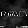 Ez Gwalla - Single album lyrics, reviews, download