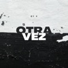 Otra vez - Single