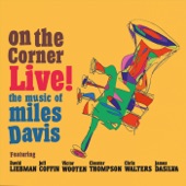 On the Corner Live! The Music of Miles Davis (Feat. Jeff Coffin, Victor Wooten, Chester Thompson, Chris Walters & James DaSilva) artwork