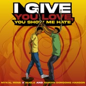 Mykal Rose - I Give You Love You Show Me Hate