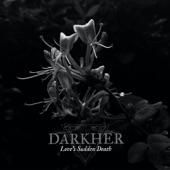 Darkher - Love's Sudden Death (Single Version)