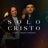 Solo Cristo - Titus Naveja & Ingrid Rosario