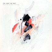 The Light the Heat - What We've Been Missing