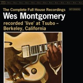 Wes Montgomery - Full House - Album Version / Live At Tsubo / 1962