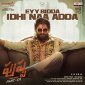 Eyy Bidda Idhi Naa Adda [From "Pushpa - The Rise (Part - 01)"] artwork