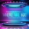 WHERE ARE YOU (Paolo Monti Mix) - Single