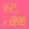 I Love You Always Forever - Single, 2023