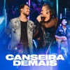 Canseira Demais (Ao Vivo) - Single