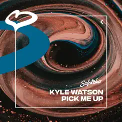 Pick Me Up - Single by Kyle Watson album reviews, ratings, credits
