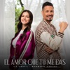 El Amor Que Tú Me Das - Single