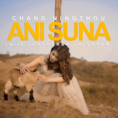 Ani Suna - Chand Ningthou & Lanchenba Laishram