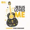 Jesus Loves Me Country Kids Worship - Single album lyrics, reviews, download
