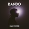 Bando - Dan Foster lyrics