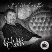 Chris Davis - It's Worth a Shot