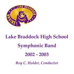 Lake Braddock High School Symphonic Band 2002-2003 by Lake Braddock Symphonic Band album reviews, ratings, credits