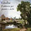 Stream & download Ghedini: Fantasia per piano e archi - EP