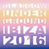 Glasgow Underground Ibiza 2016 (Mixed by Kevin McKay) album lyrics, reviews, download