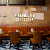 Vintage Cafe Songs 2022 - Cafe Jazz Duo, Easy Listening Jazz Club & Cafe Jazz Deluxe