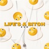 Life's a Bitch - Single