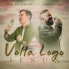 Volta Logo Jesus (feat. Fernandinho) - Single