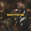 Ways for Me (feat. Dante Bowe) - EP album lyrics, reviews, download