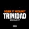 Trinidad (feat. Bourik the Latalay & MechansT) - Creole HT lyrics