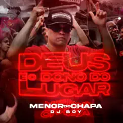 Deus É o Dono do Lugar - Single by Menor do Chapa & Dj Boy album reviews, ratings, credits