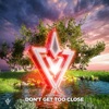 Don't Get Too Close - Single