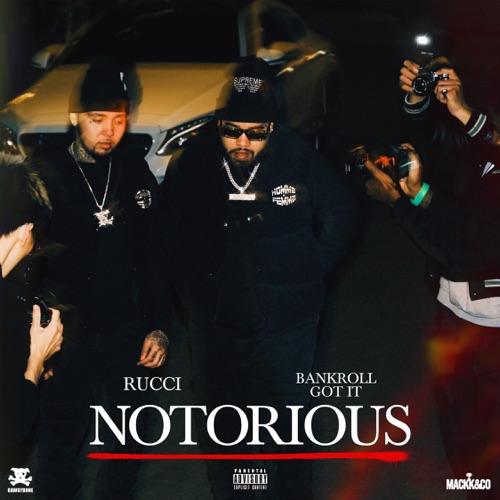 Rucci & Bankroll Got It - Notorious [iTunes Plus AAC M4A]