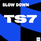Slow Down - EP - TS7