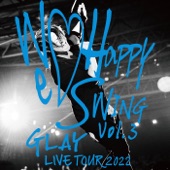 GLAY LIVE TOUR 2022 ～We♡Happy Swing～ Vol.3 artwork