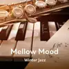 Mellow Mood - Winter Jazz album lyrics, reviews, download