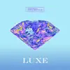 Luxe - EP album lyrics, reviews, download