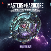 Masters of Hardcore Chapter XLV (2023 - Cosmic Conquest - Verschiedene Interpreten