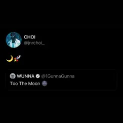 TO THE MOON (Gunna Remix) - Single by JNR CHOI, Gunna & Sam Tompkins album reviews, ratings, credits