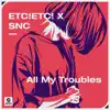 All My Troubles - Single album lyrics, reviews, download
