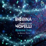 Bobina & Christina Novelli - Mysterious Times